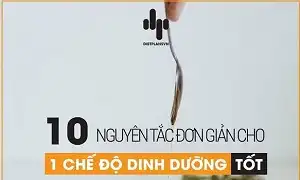 10 nguyên tắc cực đơn giản của một chế độ dinh dưỡng tốt