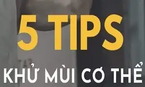 5 tips khử mùi cơ thể