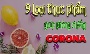 9 loại thực phẩm giúp phòng chống Corona và nCoV