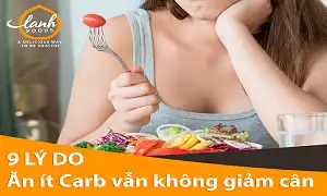 9 lý do bạn không giảm được cân dù đã ăn ít Carb