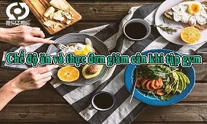 Chế độ ăn và thực đơn giảm cân khi tập gym