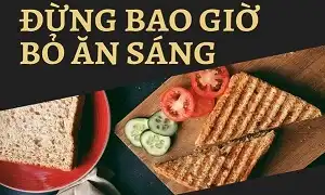 Đừng bao giờ bỏ ăn sáng để rồi phải hối hận