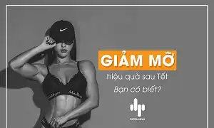 Giảm mỡ hiệu quả sau Tết