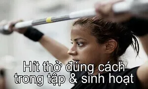 Hít thở đúng cách trong tập luyện và sinh hoạt giúp khỏe mạnh hơn