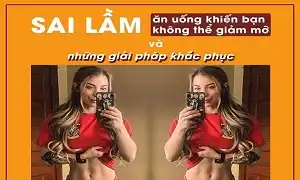 Những sai lầm cực lớn trong ăn uống khiến bạn không thể giảm mỡ