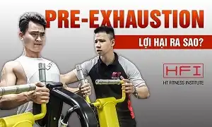 Pre-Exhaust Training là gì và lợi hại ra sao