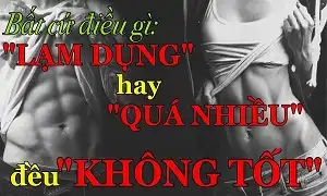 Quá nhiều hay lạm dụng Steroid là không tốt