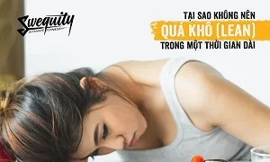 Tại sao không nên quá khô (lean) trong thời gian dài