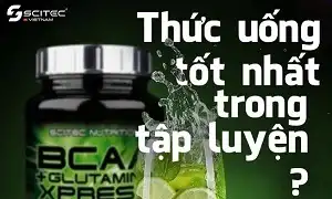 Thức uống tốt nhất trong luyện tập là BCAA