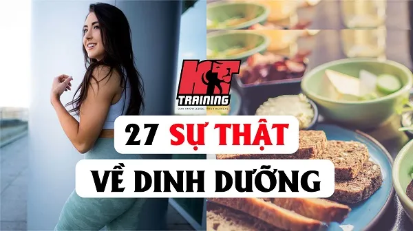 27 sự thật mà bạn chưa biết về dinh dưỡng trong tập luyện gym thể hình