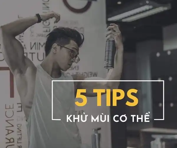 5 tips khử mùi cơ thể