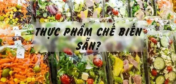 Cách sử dụng thực phẩm chế biến hoàn hảo