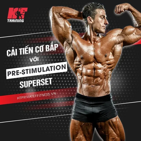 Cải tiến cơ bắp với Pre Stimulation Superset Cải tiến cơ bắp với Pre Stimulation Superset
