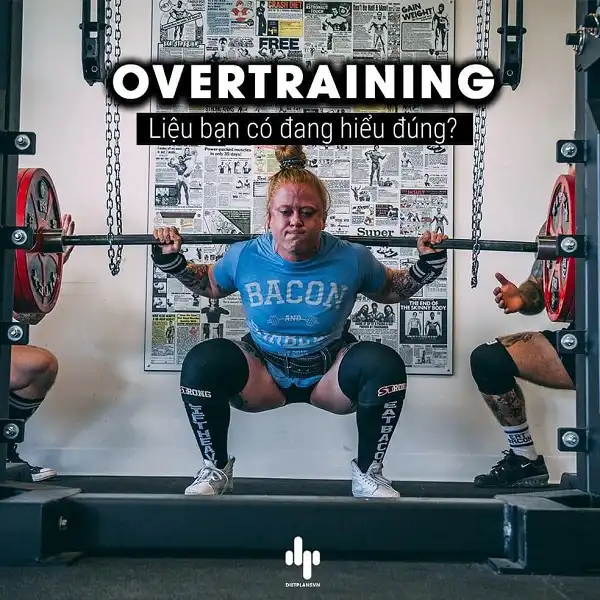Điều bạn cần biết về Overtraining trong tập luyện