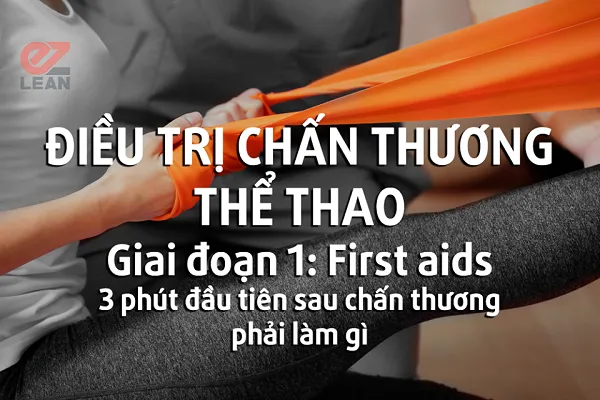 Giai đoạn 1 - 3 phút đầu tiên sau chấn thương phải làm gì