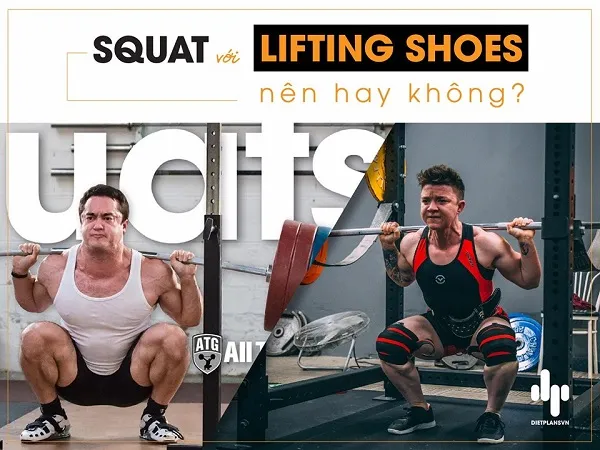 Nên hay không việc Squat với giày Lifting