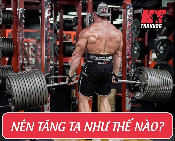 Nên tăng tạ như thế nào để phát triển cơ bắp tốt nhất