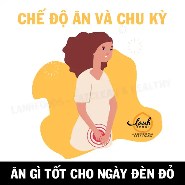 Những món cần ăn để có được 1 chu kỳ nhẹ nhàng