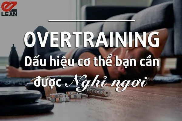 Overtrainning - Dấu hiệu cơ thể bạn cần được nghỉ ngơi
