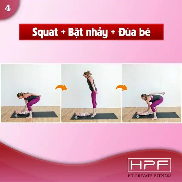 Squat + Bật nhảy + Đùa cùng bé