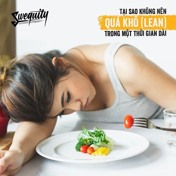 Tại sao không nên quá khô (lean) trong thời gian dài