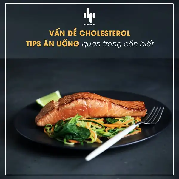 Tips ăn uống quan trọng khi gặp vấn đề về Cholesterol